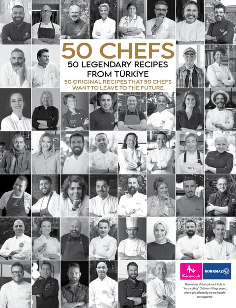 50 Chefs 50 Legendary Recipes from Türkiye: 50 Original Recipes that 50 Chefs Want to Leave to the Future